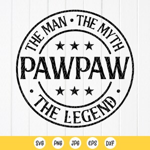 Pawpaw Svg,Pawpaw The Man The Myth The Legend SVG,Pawpaw Shirt Svg,Fathers Day Svg,dad svg,Pawpaw Gift svg,Instant Download files for Cricut