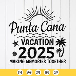 Vacaciones familiares en Punta Cana 2025 SVG, viaje de chicas en Punta Cana SVG, viaje tropical familiar SVG, vacaciones de verano SVG, archivo de descarga instantánea para Cricut