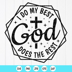 I Do My Best and God Does the Rest SVG,Bible Verse svg,scripture svg,Faith svg,Funny Christian,Prayer svg,Instant Download files for Cricut
