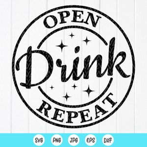 Open Drink Repeat SVG,Bottle Opener SVG,Funny Drinking svg,Alcohol svg,Day Drinking svg,Girls Drinking svg,Instant Download files for Cricut