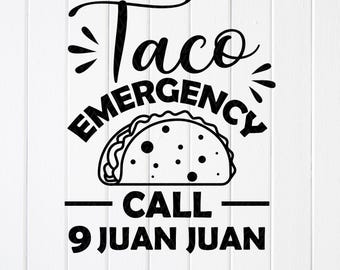 Taco Emergency Call 9 Juan Juan SVG, Funny Tacos Lover, Cricut-bestanden (digitale download)