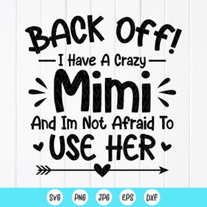 Back Off I Have a Crazy Mimi SVG, Kleinkind SVG, lustiges Mimi Geschenk, Baby Strampelanzug, Oma SVG, Instant Download-Dateien für Cricut