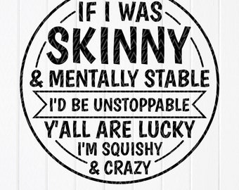 Squishy Crazy SVG: Funny Unstoppable Quote,Cut files for Cricut, Sublimation Designs (Digital Download)