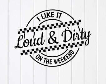 Racing Lover SVG PNG:Loud & Dirty Weekends,Racing life svg,Cut files for Cricut,Sublimation Designs(Digital Download