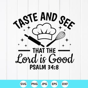 Bible verse SVG, Taste and See that the Lord is Good SVG, Psalm 34:8, Christian Farmhouse Kitchen Sign SVG,Instant Download files for Cricut