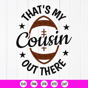 Futebol Cousin Svg, Esse é meu primo lá fora Futebol SVG, Cheer Cousin Svg, Futebol Maior Fã Svg, Arquivos de download instantâneo para Cricut