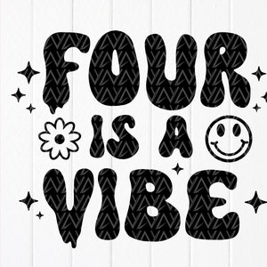 Four is a Vibe SVG: 4th Birthday Shirt Design,Cut files for Cricut,Sublimation Designs (Digital Download)