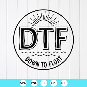 Down To Float SVG : Tubing Trip Shirts, River Life Design, Cut files (Digital Download)