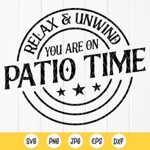 Relax And Unwind You are On Patio Time SVG,Patio Sign,Backyard Sign Svg,Wood Sign,Farmhouse Svg,Home Decor,Instant Download files for Cricut