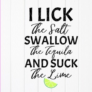 Je lèche le sel Hirondelle Tequila Suck the Lime svg,Boire svg,Drôle Citation à boire SVG,Tequila Shirt svg,Fichiers de téléchargement instantané pour Cricut