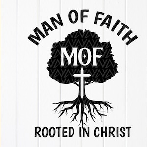 Man of Faith svg, Rooted In Christ Svg, Christian Quote svg,Man of God svg,Bible verse svg, Scripture SVG, Instant Download files for Cricut