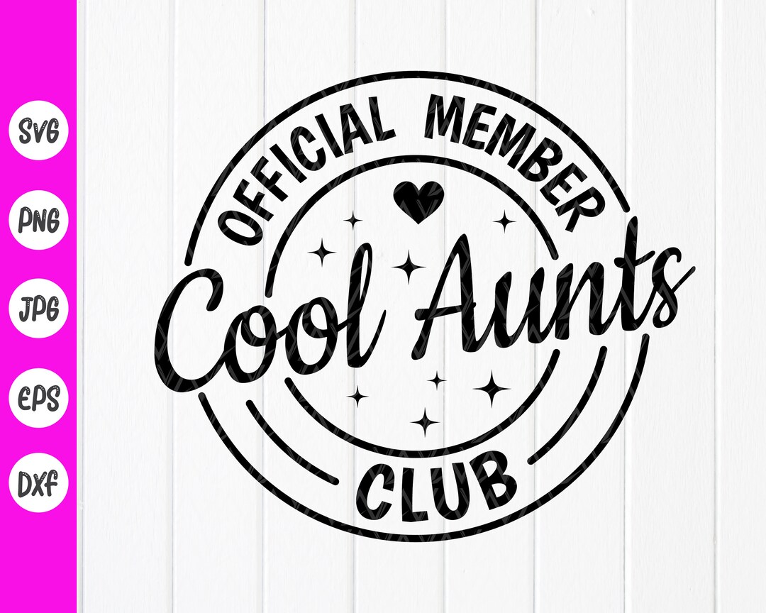 Official Member Cool Aunts Club Svg,aunts Birthday Gift,proud Aunt Svg