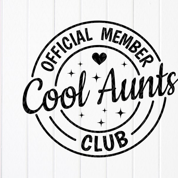 Official Member Cool Aunts Club SVG,Aunts Birthday Gift,Proud Aunt svg,Aunt SVG,Best Aunt Ever,Cool Auntie,Instant Download files for Cricut