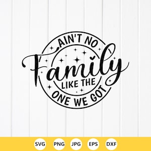 Ain't No Family Like Ours SVG: Farmhouse Sign, Family Reunion ,Cricut files(Digital Download)