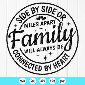 Famille SVG, côte à côte ou à des kilomètres de distance, la famille sera toujours connectée, chemises de famille SVG, cadeau de famille SVG, fichiers à téléchargement immédiat pour Cricut