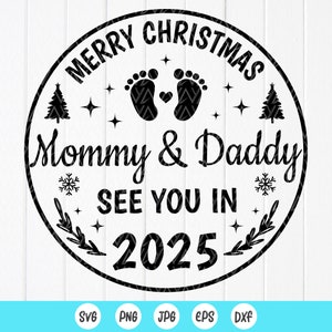 Feliz Natal, mamãe e papai, nos vemos em 2025 SVG, anúncio de gravidez SVG, primeiro sinal de Natal do bebê svg, download instantâneo de arquivo para Cricut