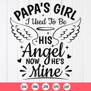 Svg de papa fille que j'étais son ange maintenant, il est à moi, Svg papa fille, SVG commémoratif de papa, cadeau commémoratif de famille, fichiers à téléchargement immédiat pour Cricut