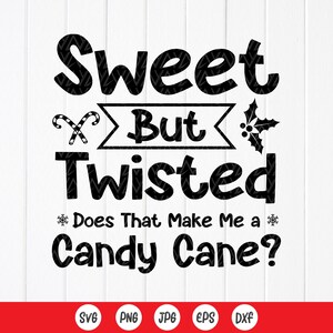Bastoncino di zucchero dolce ma contorto SVG, regalo di Natale SVG, maglietta di Natale SVG, decorazioni natalizie, SVG per le vacanze, download immediato di file digitali per Cricut