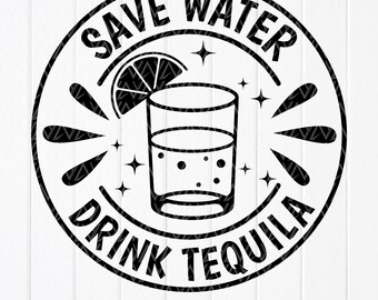 Save Water Drink Tequila SVG: Lustiges Tequila-Liebhaber-Design (Digitaler Download)