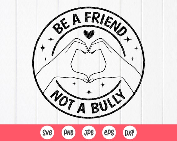 Be A Friend Not A Bully Anti Bullying Shirt Stop Bully Shirt Be A Friend Not A Bully Anti Bullying Shirt Stop Bully Shirt