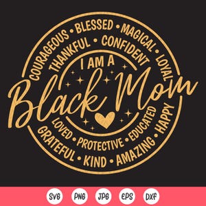 I Am A Black Mom SVG PNG, Black Queen SVG, Black Geschichtsmonat SVG, Black Mom Geschenk, Afroamerikaner SVG, Melanin svg, Sofort Download für Cricut