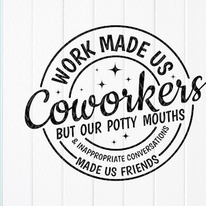 Work Made Us Coworker Svg, Coworker Gift, Work Bestie svg, Best Friend svg, Coworker Appreciation svg, Instant Download bestanden voor Cricut