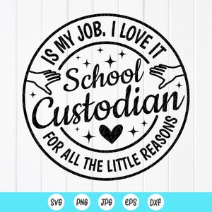 Puede incluir: Diseño gráfico en blanco y negro con un círculo y el texto "Is my job. I love it. School Custodian for all the little reasons."