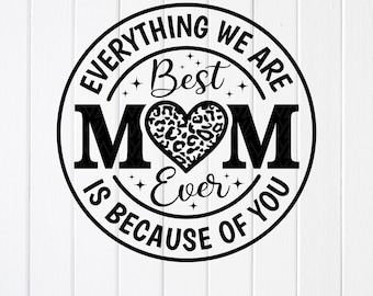 Best Mom Ever SVG, Mother's Day Cricut Files (Digital Download)