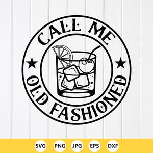May include: Black and white graphic of an Old Fashioned cocktail in a rocks glass, with ice, a cherry, and a lemon slice. The text "CALL ME OLD FASHIONED" is in a circle around the drink, with stars on either side.
