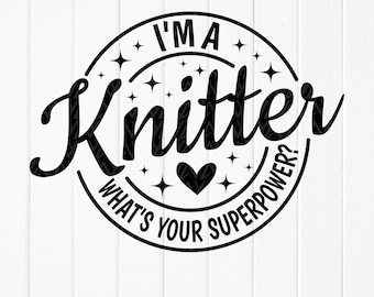 Knitter Superpower SVG: Knitting Lover Gift, Cut files for Cricut, Sublimation Designs (Digital Download)