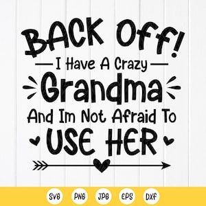 Back Off I Have a Crazy Grandma SVG, Toddler svg, Presente engraçado para avó, Macacão de bebê svg, Camiseta infantil svg, Arquivos para download instantâneo para Cricut