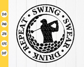 Swing Swear Drink Repeat Golf SVG,Golf svg,golf quote,Golf clipart,Gift for him,Golfer Shirt,Funny Golf SVG,Instant Download File For Cricut