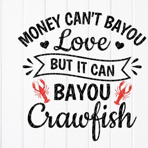 O dinheiro não pode amar bayou, mas pode bayou lagostins svg, lagostins svg, camisa de lagostins, Mardi Gras SVG, arquivos de download instantâneo para Cricut
