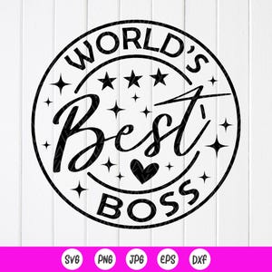 World&#39;s Best Boss SVG ,Boss Appreciation Gift, Proud Boss Svg, Supervisor svg,Boss&#39;s Day svg,Gift for Boss,Instant Download files for Cricut