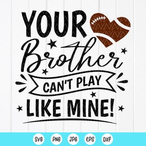 Futebol Brother Svg, Futebol Sister SVG, Seu irmão não pode jogar como o meu Svg, Cheer Bro svg, Cheer Sis svg, Download instantâneo para Cricut