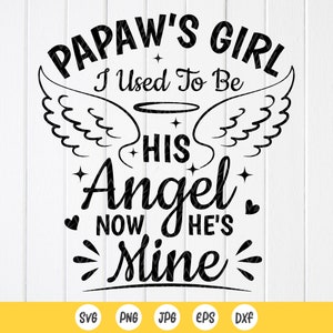 Papaw's Girl I Used To Be His Angel Now He's Mine SVG, Grandpa Memorial SVG, Family Memorial Gift SVG, Instant Download bestanden voor Cricut