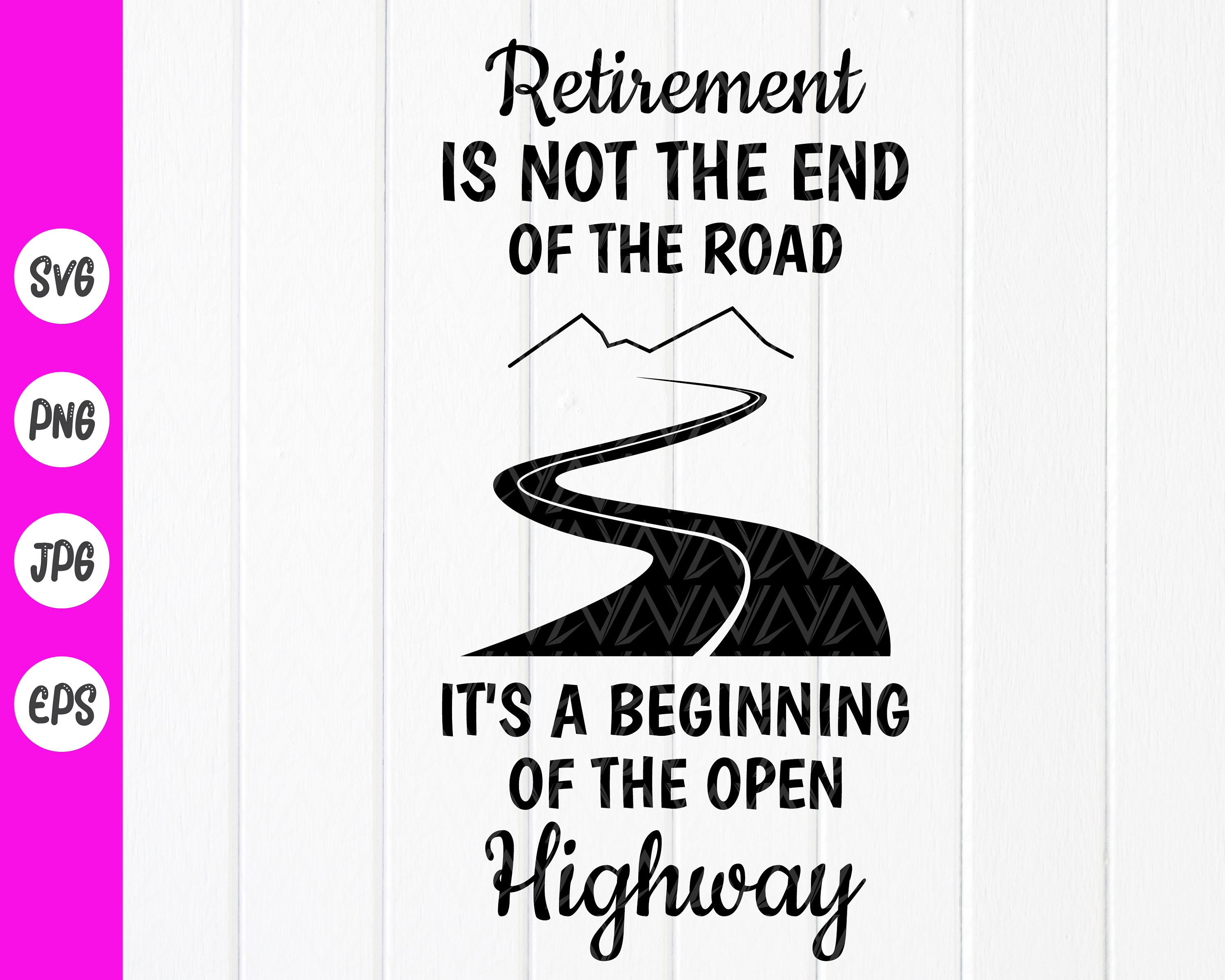 Retirement Is Not The End Of The Road Svgofficially Retired Etsy
