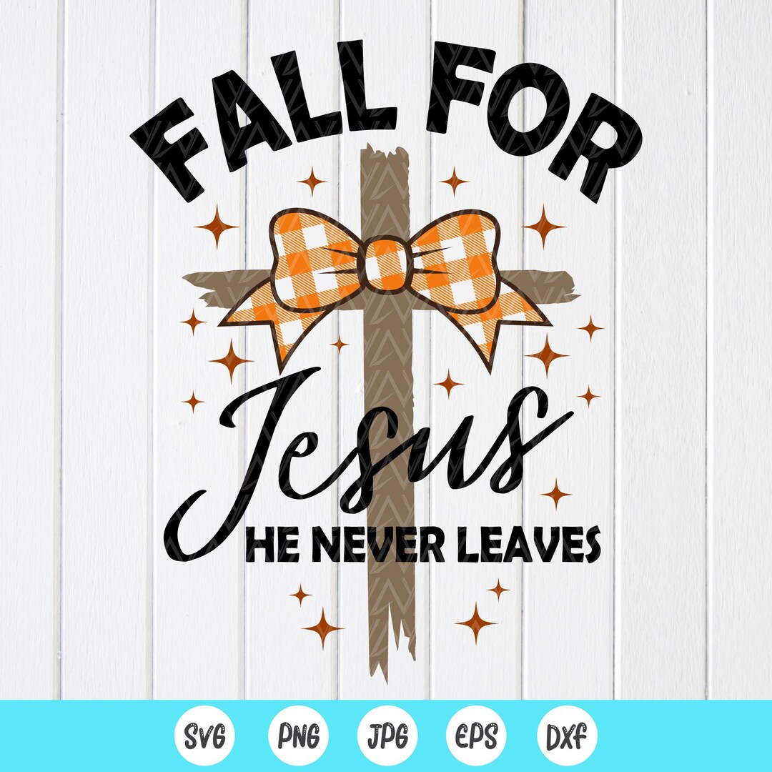 Fall for Jesus SVG: Thanksgiving Christian Design,cut Files for Cricut ...