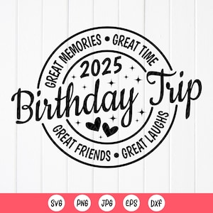 誕生日旅行 2025 SVG、誕生日 2025 旅行、誕生日チーム シャツ svg、親友の夏旅行、休暇ギフト、Cricut 用のインスタント ダウンロード ファイル