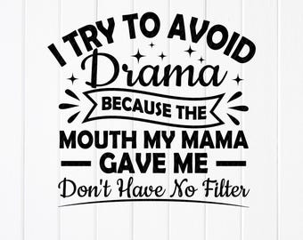 Funny Sarcastic Attitude SVG: Has No Filter Quote, Cricut files (Digital Download)