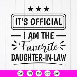 C'est officiel, je suis la belle-fille préférée SVG, cadeau chemise belle-fille, cadeau du beau-père, fichiers à téléchargement immédiat pour Cricut