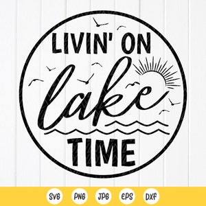Lake Life SVG: Livin&#39; on Lake Time, Vacation Quote,Cut files for Cricut,Sublimation Designs(Digital Download)
