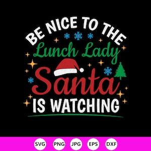 Be Nice To Lunch Lady - Santa Watching SVG, Xmas Ornament, Cricut files (Digital Download)