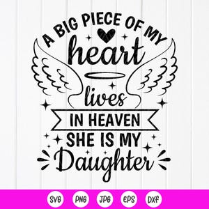 A Big Piece of My Heart Lives In Heaven She Is My Daughter SVG, Daughter Memorial Svg, Daughter in Heaven Svg, Instant Download-bestand voor Cricut