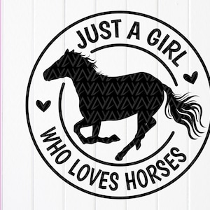 Just A Girl Who Loves Horses Svg, SVG amateur de chevaux, chemise fille cheval, petite ville fille SVG, SVG vie à la ferme, fichiers à téléchargement immédiat pour Cricut