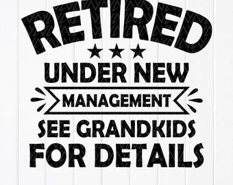 Funny Retirement Grandkids SVG: Under New Management (Digital Download)