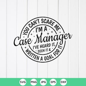 Funny Case Manager SVG PNG: Nurse Gift, Cricut File (Digital Download)