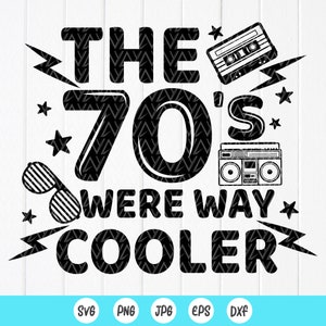 70er Jahre Were Way Cooler SVG, I Love 70er Jahre SVG, 70er Jahre Mädchen, Retro 70er Country SVG, 70er Jahre Vibe SVG, Music Classic Lover, Sofortiger Download Datei für Cricut