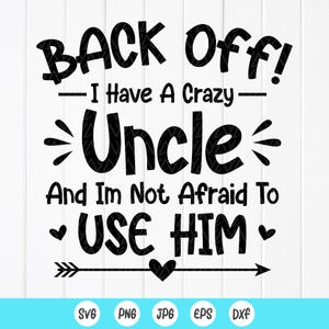 Retrocede, tengo un tío loco SVG, SVG para niños pequeños, regalo divertido para tío, mono de bebé SVG, camisa para niños SVG, tío SVG, archivos de descarga instantánea para Cricut