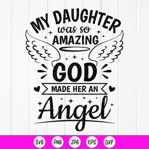 Meine Tochter war so erstaunlich, Gott machte sie ein Engel SVG, Tochter Gedenkstätte Schmuck, In Erinnerung an Tochter Geschenk, Instant Download Dateien für Cricut